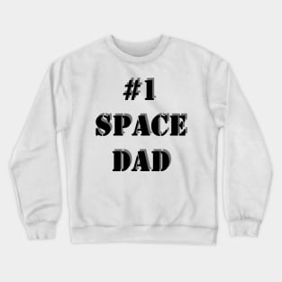 Space Dad is the best dad Crewneck Sweatshirt